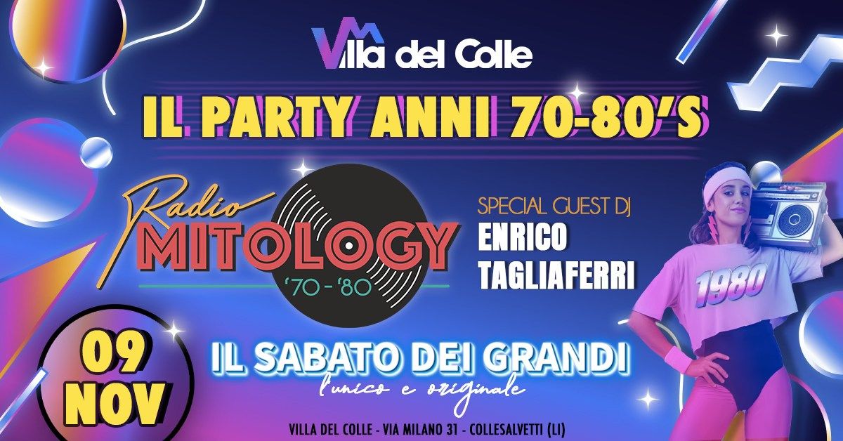 PARTY ANNI 70-80 con RADIO MITOLOGY - Il Sabato dei Grandi