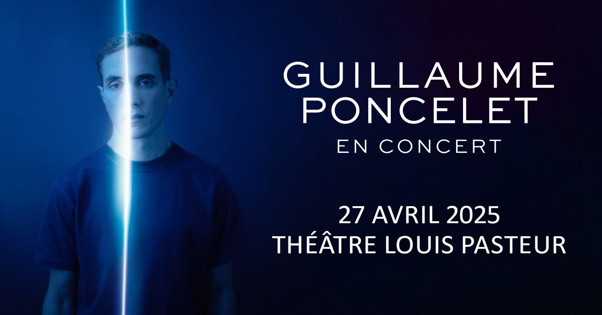 Guillaume Poncelet - Th\u00e9\u00e2tre Louis Pasteur, Lille - 27.04.2025