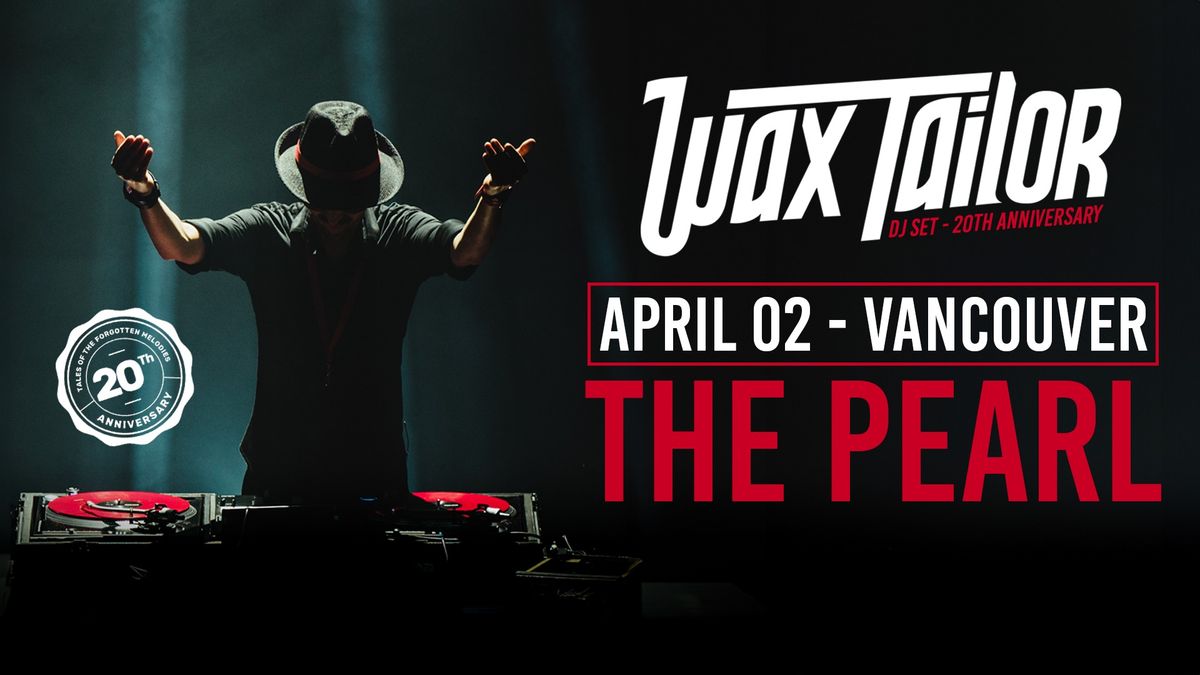 WAX TAILOR [DJ SET] - VANCOUVER @The Pearl