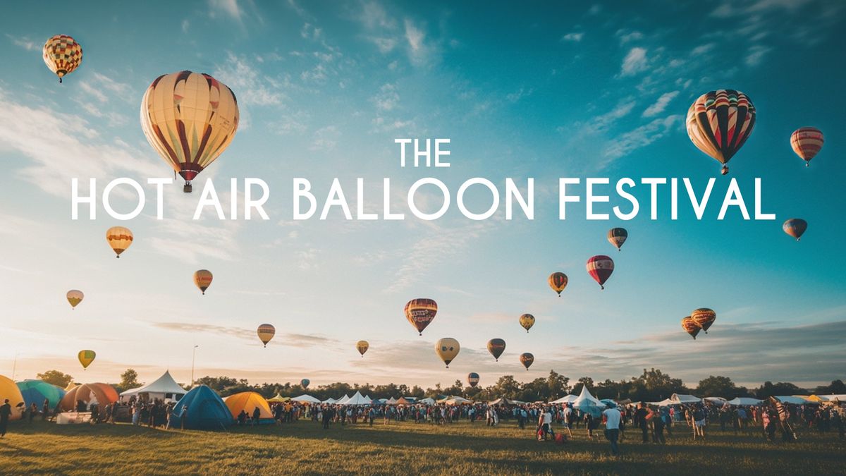 The Hot Air Balloon Festival 