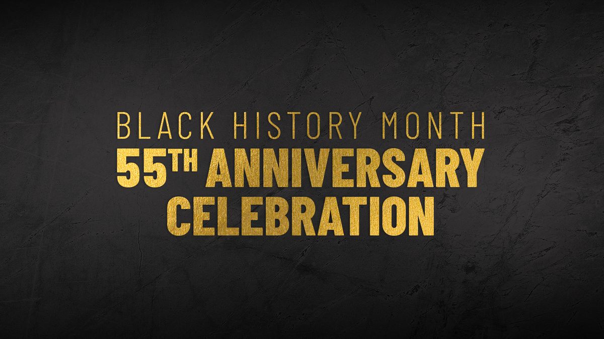 Black History Month 55th Anniversary Celebration