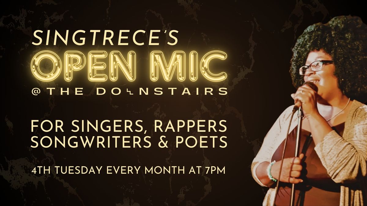 SingTrece's Open Mic for Singers, Rappers, Songwriters & Poets @ The Downstairs