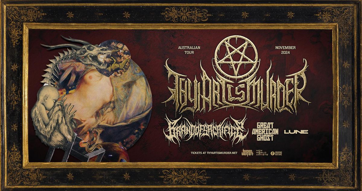 Thy Art Is Murder with Brand Of Sacrifice, Great American Ghost and Lune | Sydney