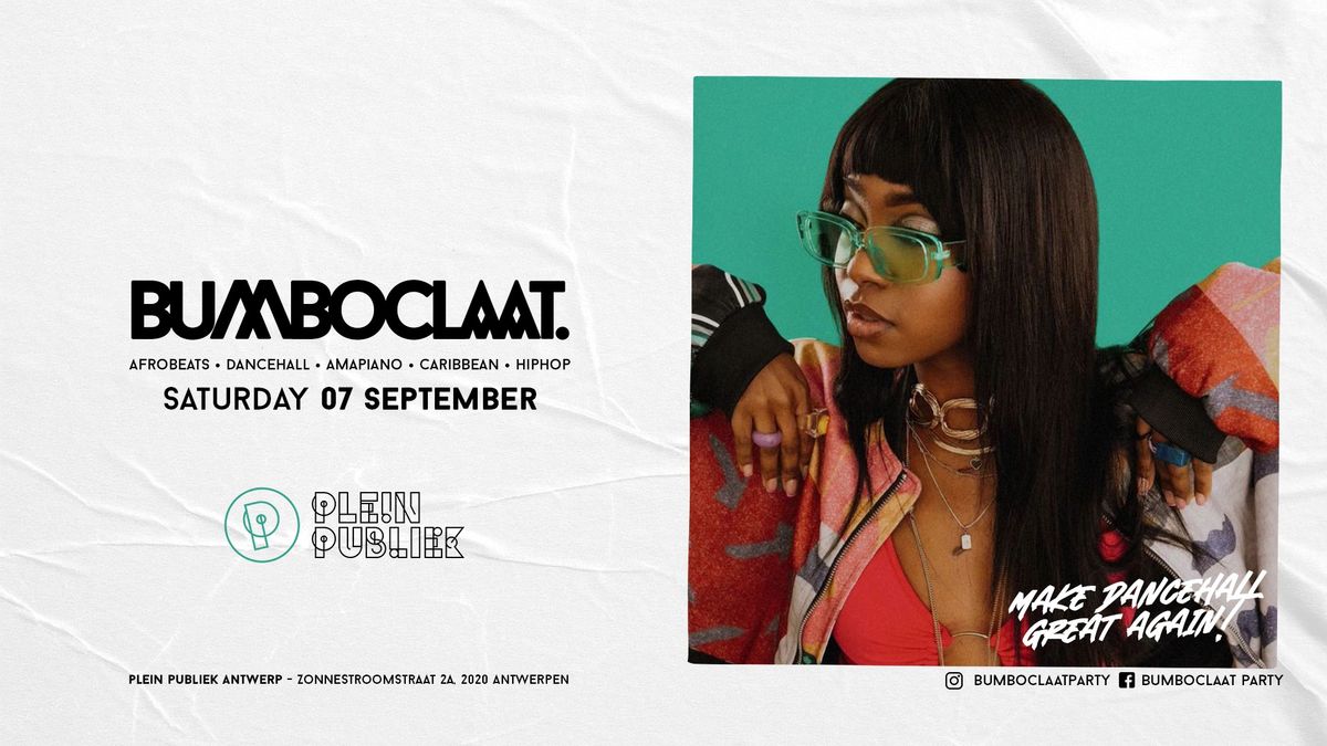 BUMBOCLAAT PARTY \u2022 SAT 07 SEP \u2022 PLEIN PUBLIEK ANTWERP