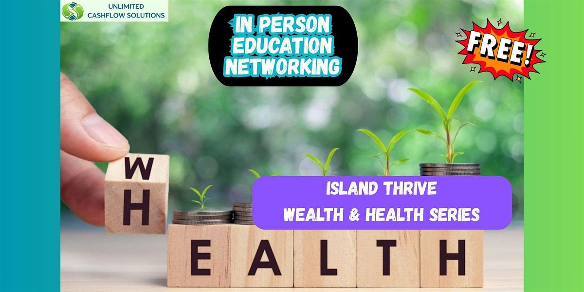 ISLAND THRIVE: Wealth & Health Series - Eliminate Debt & Mortgage Faster!
