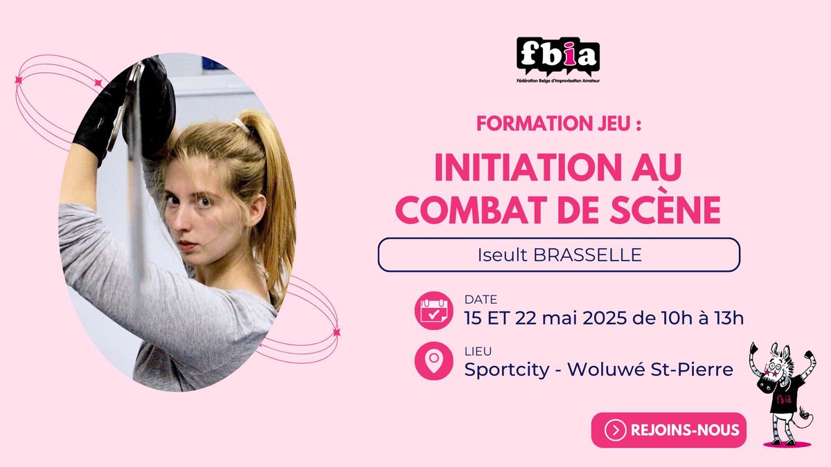 FBIA - Formation Jeu : Initiation au combat de sc\u00e8ne 15\/05\/2025 + 22\/05\/2025