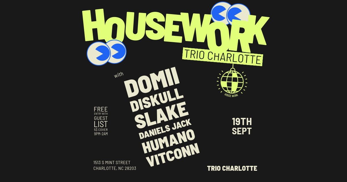 Housework @ Trio Charlotte 9.19.2024