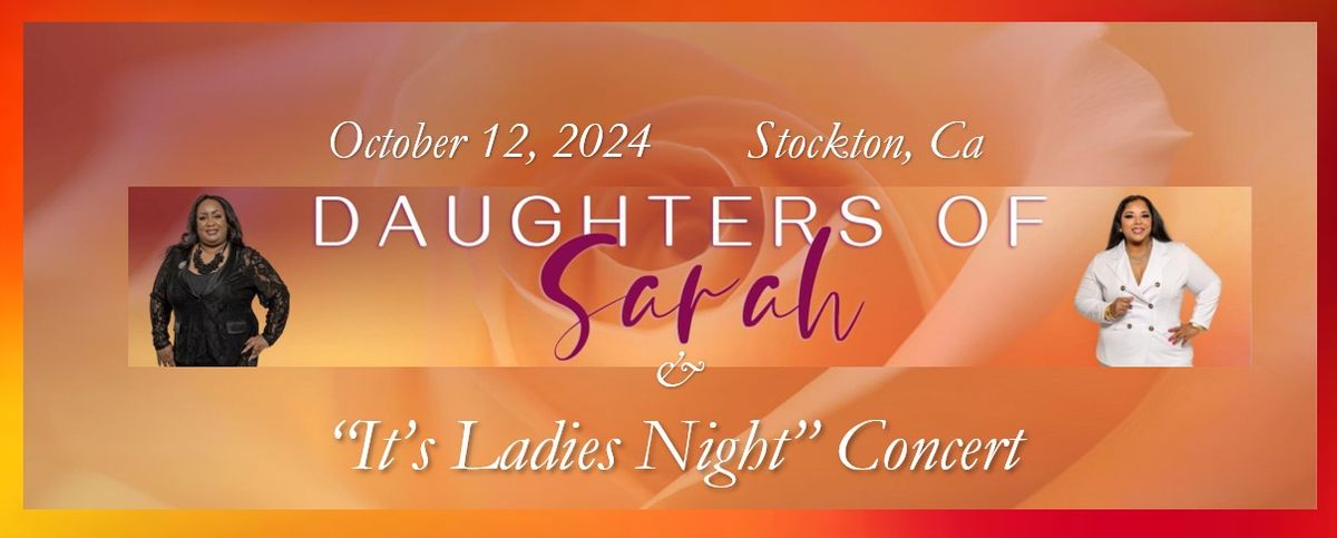 Daughter's of Sarah Conference & "Its Ladies Night" Concert