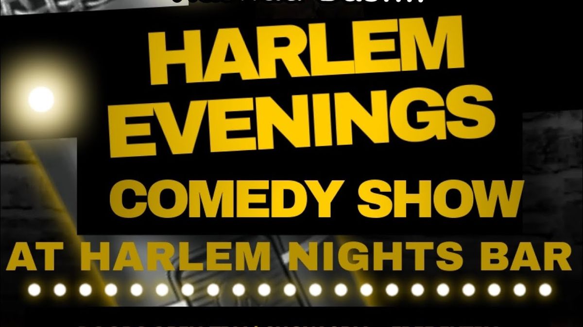 Harlem Evenings Comedy Show