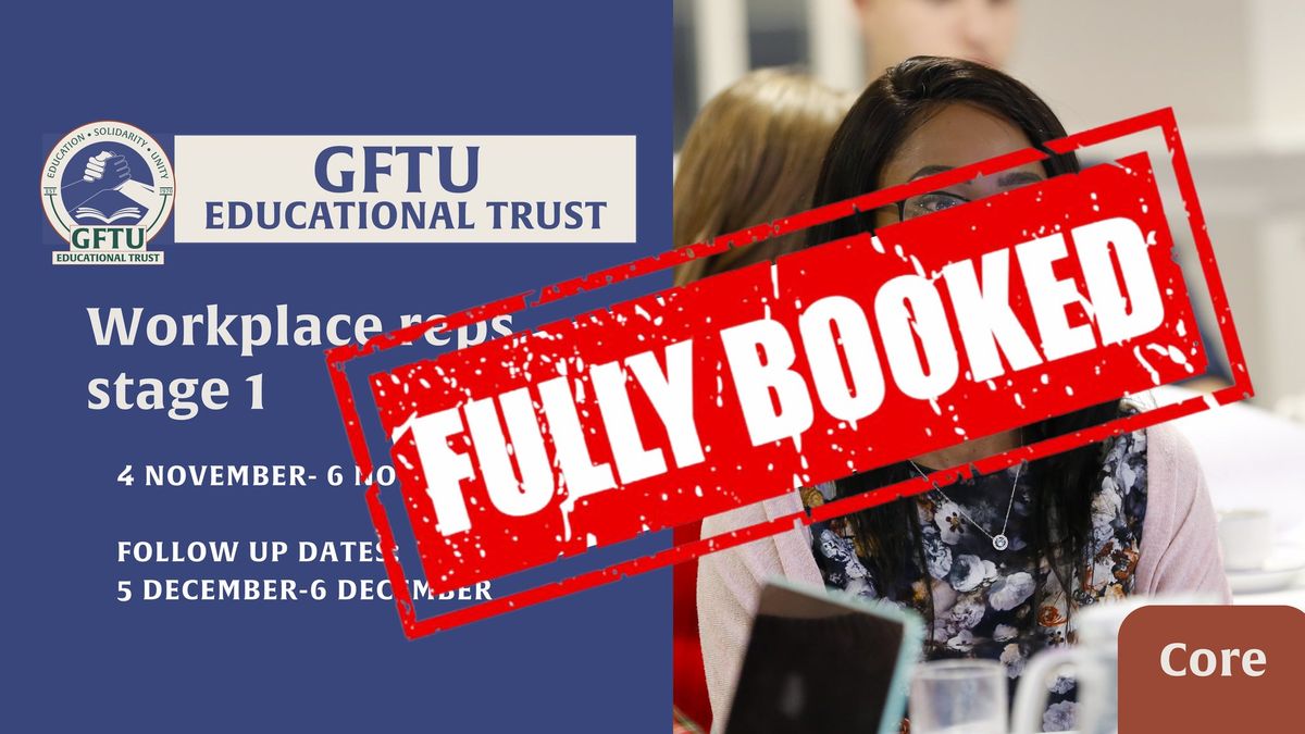 Fully Booked- Workplace reps stage 1 (5 day course)