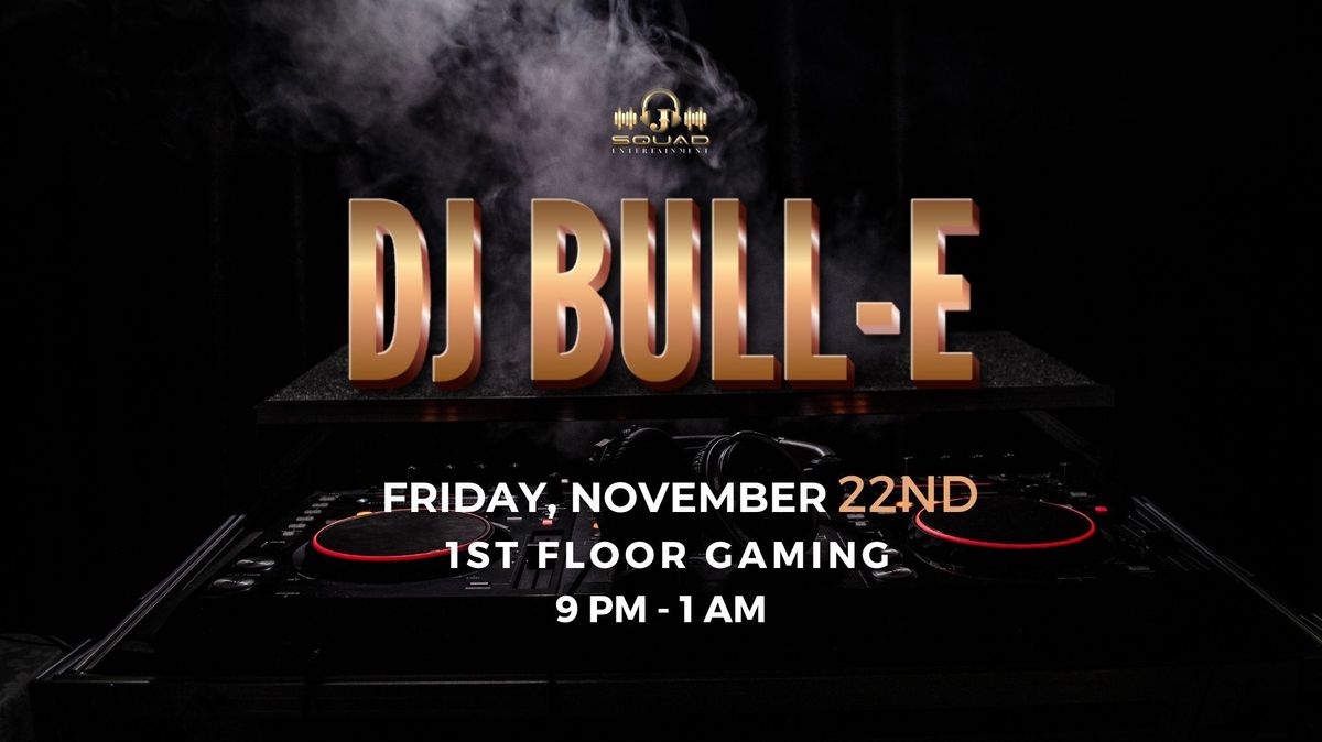 DJ Bull-E in the Game Room!