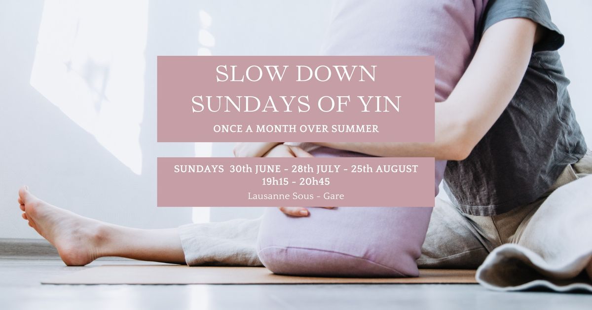 SLOW DOWN MONTHLY SUMMER SUNDAYS OF YIN
