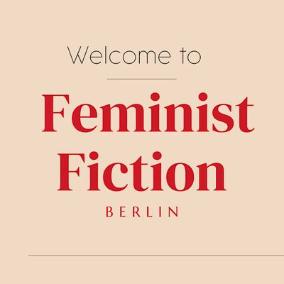 Feminist Fiction Berlin