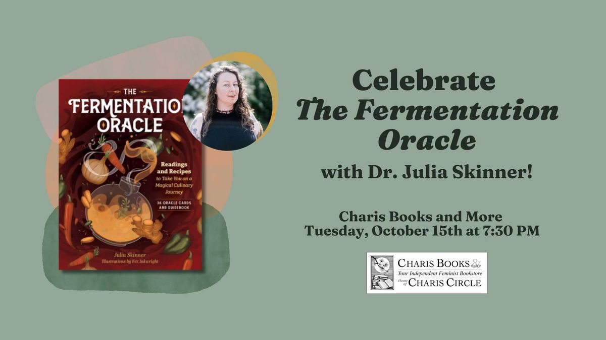 Celebrate The Fermentation Oracle with Dr. Julia Skinner