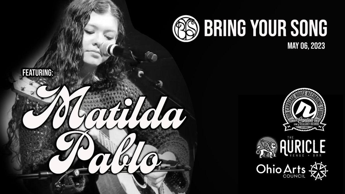 BRING YOUR SONG #117 Featuring Matilda Pablo