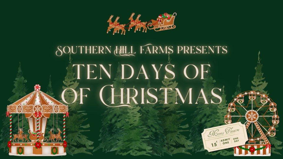 Ten Days of Christmas Presented by Southern Hill Farms