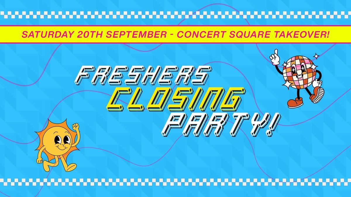 Liverpool Freshers Closing Party 2025 [Refundable]