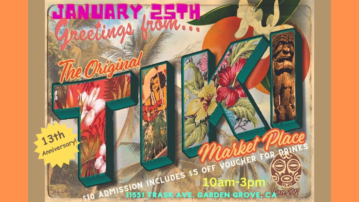 Original Tiki Market Place's 13th Anniversary Extravaganza