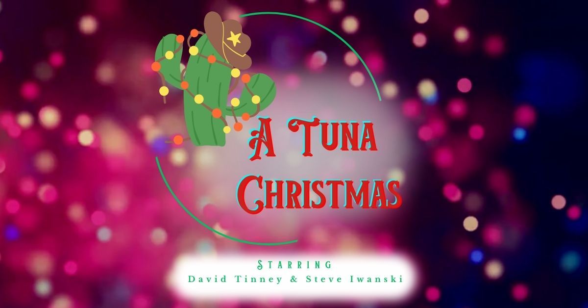 Tuna Christmas: A Special Engagement presented by Garland Civic Theatre