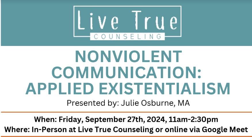 WORKSHOP - NONVIOLENT COMMUNICATION:  APPLIED EXISTENTIALISM