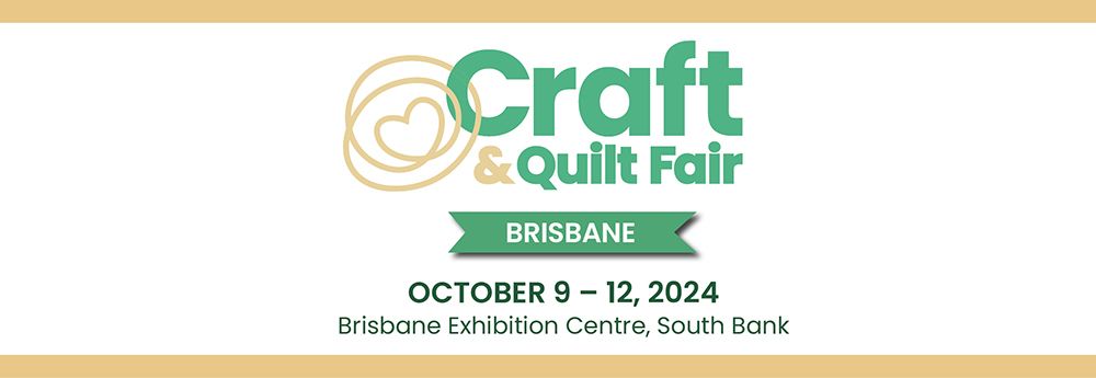 Brisbane Craft & Quilt Fair