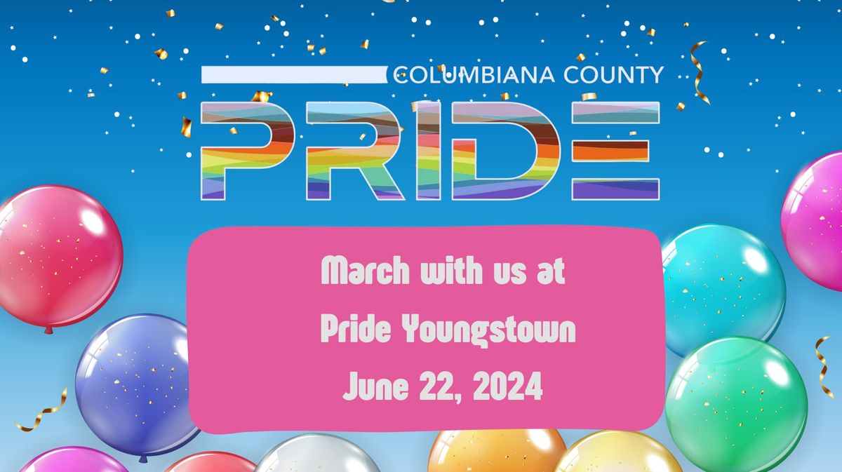 March with Columbiana County Pride at Pride Youngstown June 22nd