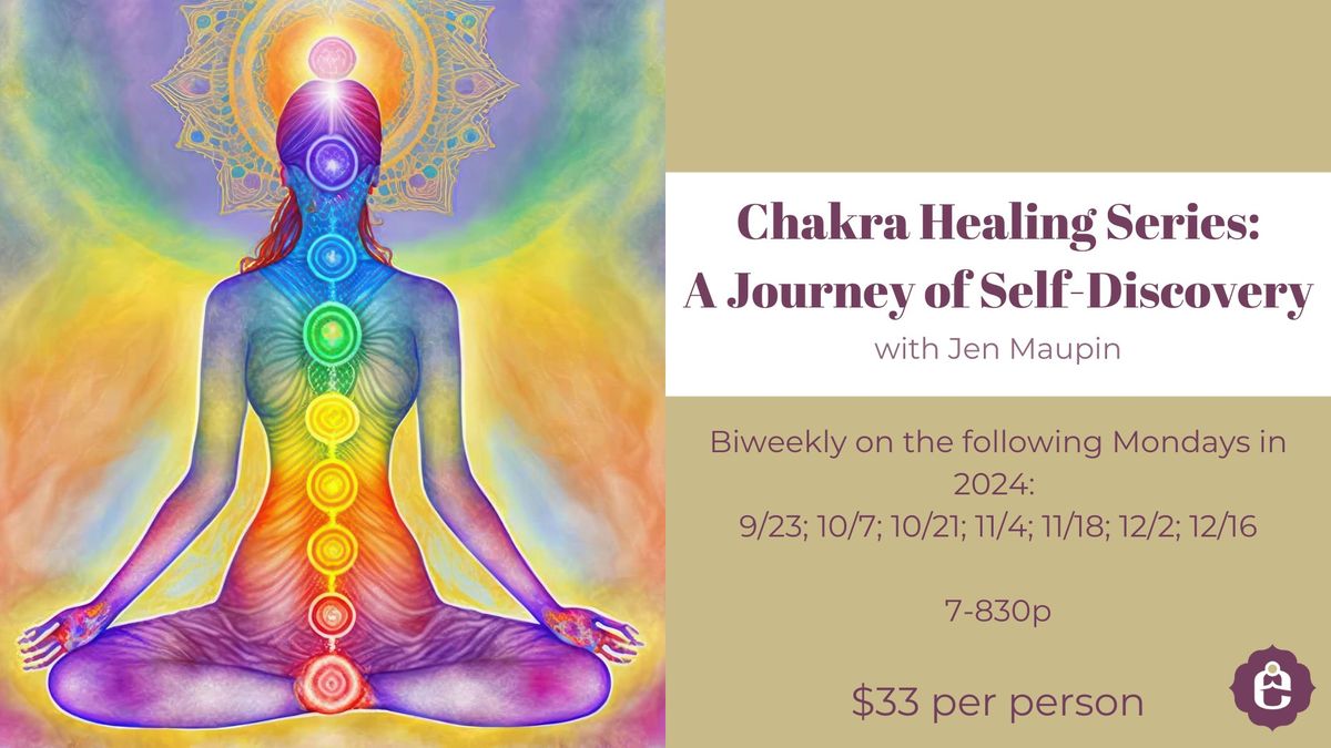 Chakra Healing Series: A Journey of Self-Discovery with Jen Maupin