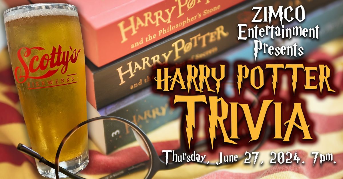 Harry Potter Trivia! @ Scotty's Bierwerks.
