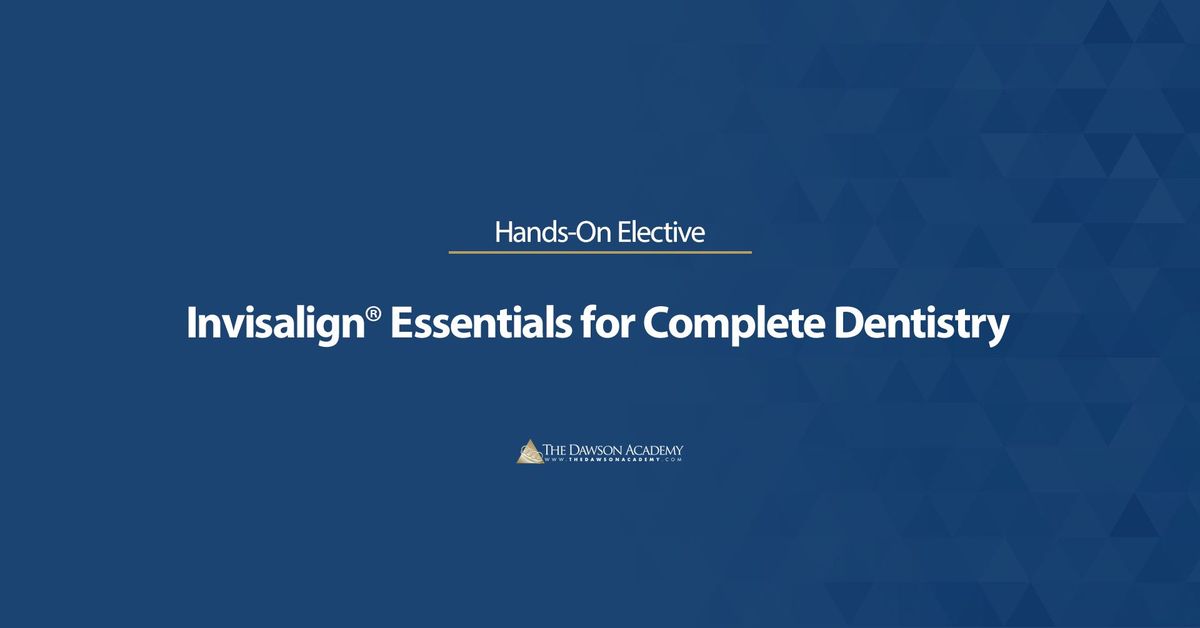 Invisalign\u00ae Essentials for Complete Dentistry