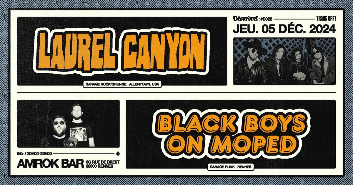 TRANS OFF J1 : LAUREL CANYON (usa) \u2022 BLACK BOYS ON MOPED | D\u00c9SORDRE