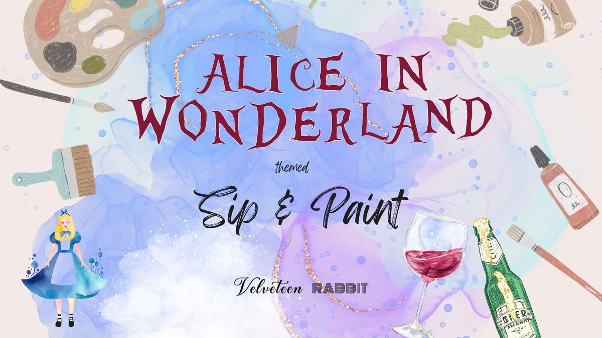 SIP & PAINT - ALICE IN WONDERLAND