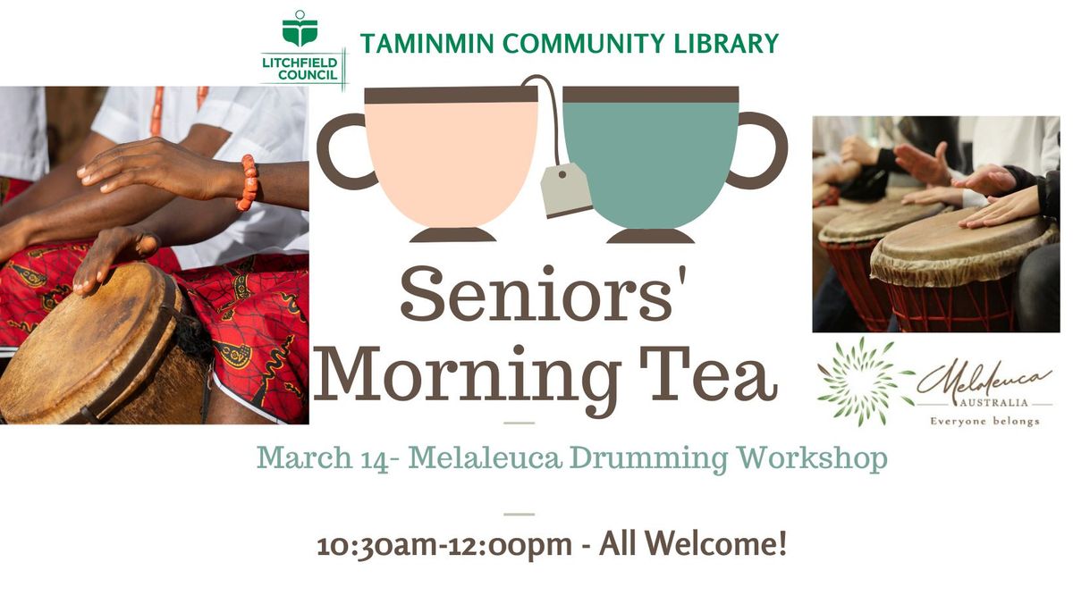 Seniors Morning Tea - Melaleuca Drumming