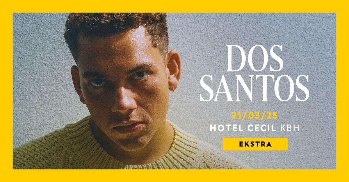 Dos Santos | Hotel Cecil, K\u00f8benhavn [ekstrakoncert]