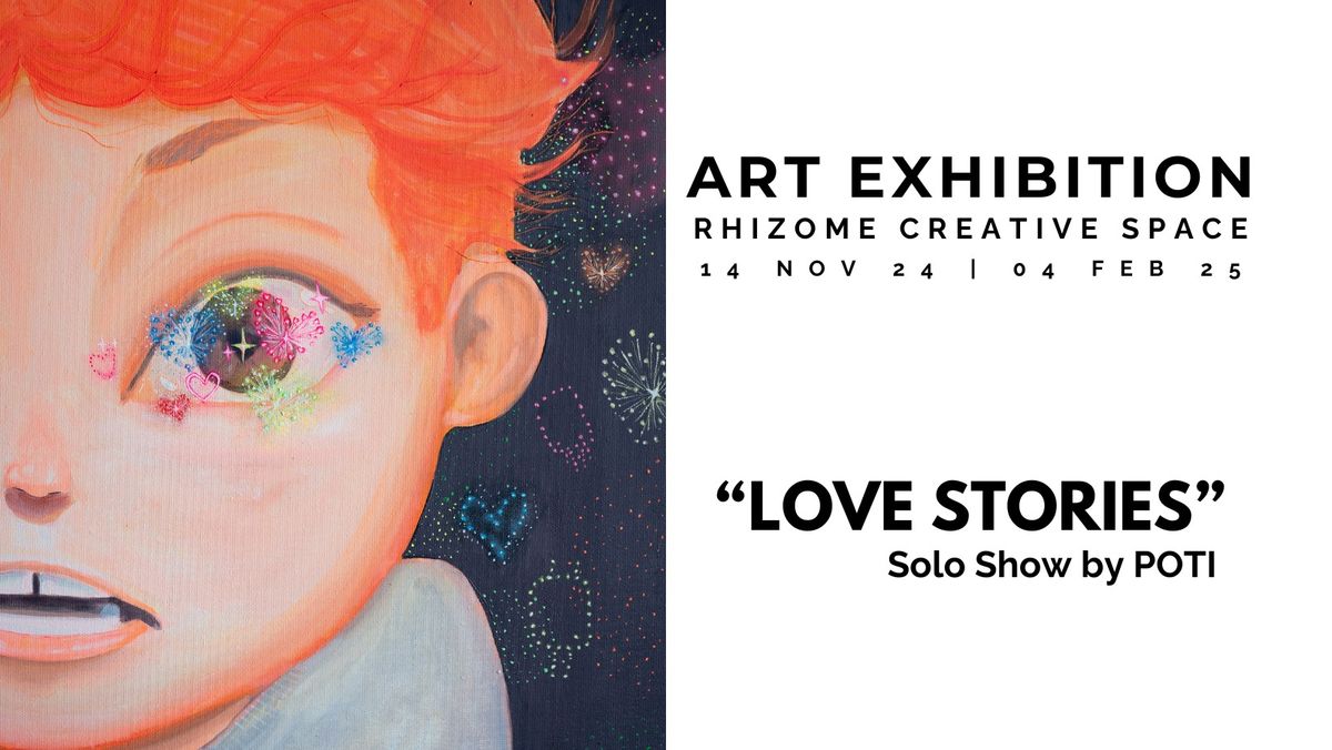 Love Stories | Solo Show by POTI