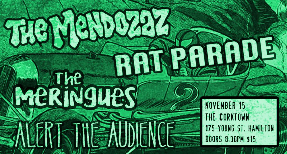 The Mendozaz, Rat Parade, The Meringues and Alert The Audience at The Corktown