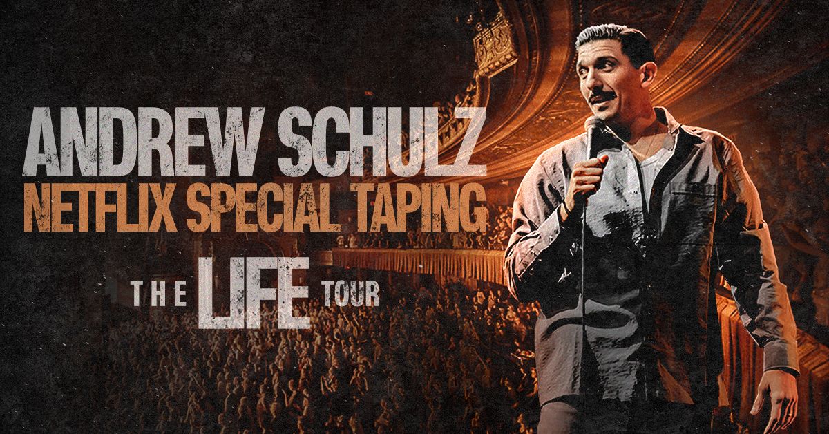 Andrew Schulz: Life (Netflix Special Taping)