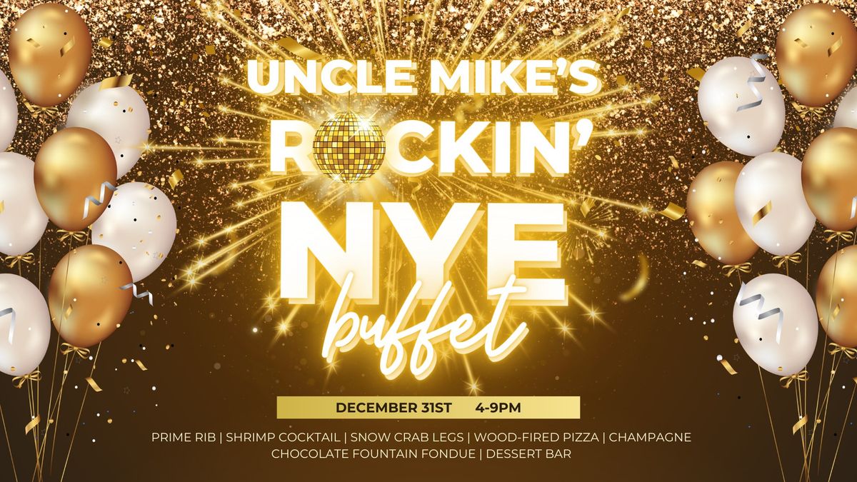 Uncle Mike's Rockin' NYE Buffet