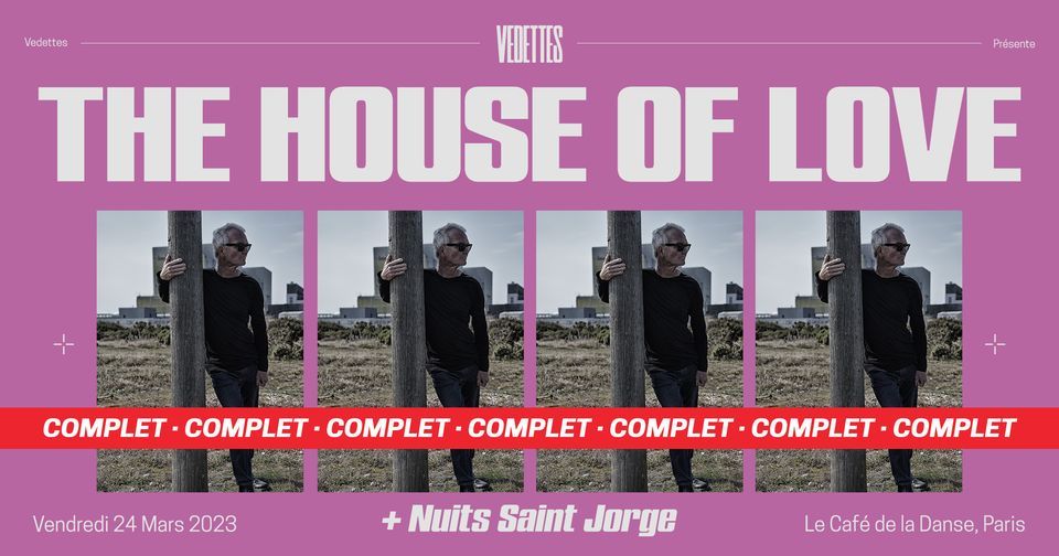 COMPLET ! The House Of Love + Nuits Saint Jorge | Caf\u00e9 de la Danse, Paris
