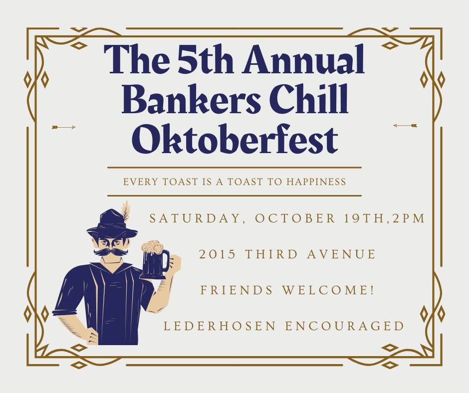 The 5th Annual 'Bankers Chill' Oktoberfest!!!