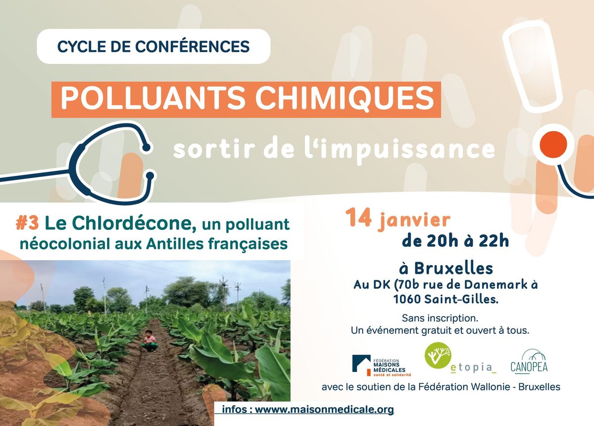 Conf\u00e9rence #3 \u00ab   Le Chlord\u00e9cone, un polluant n\u00e9ocolonial \u00bb, comment sortir de l'impuissance ?