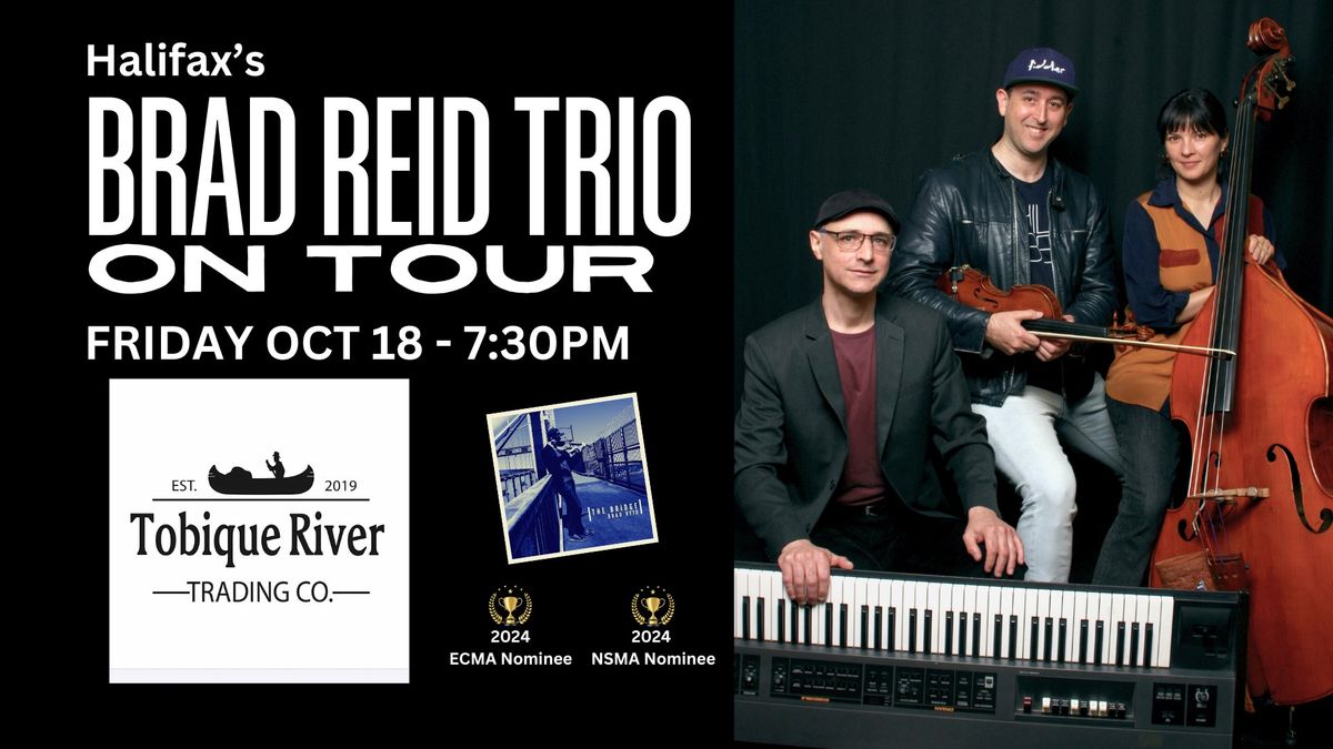 Brad Reid Trio - Tobique River Trading Co., Perth-Andover