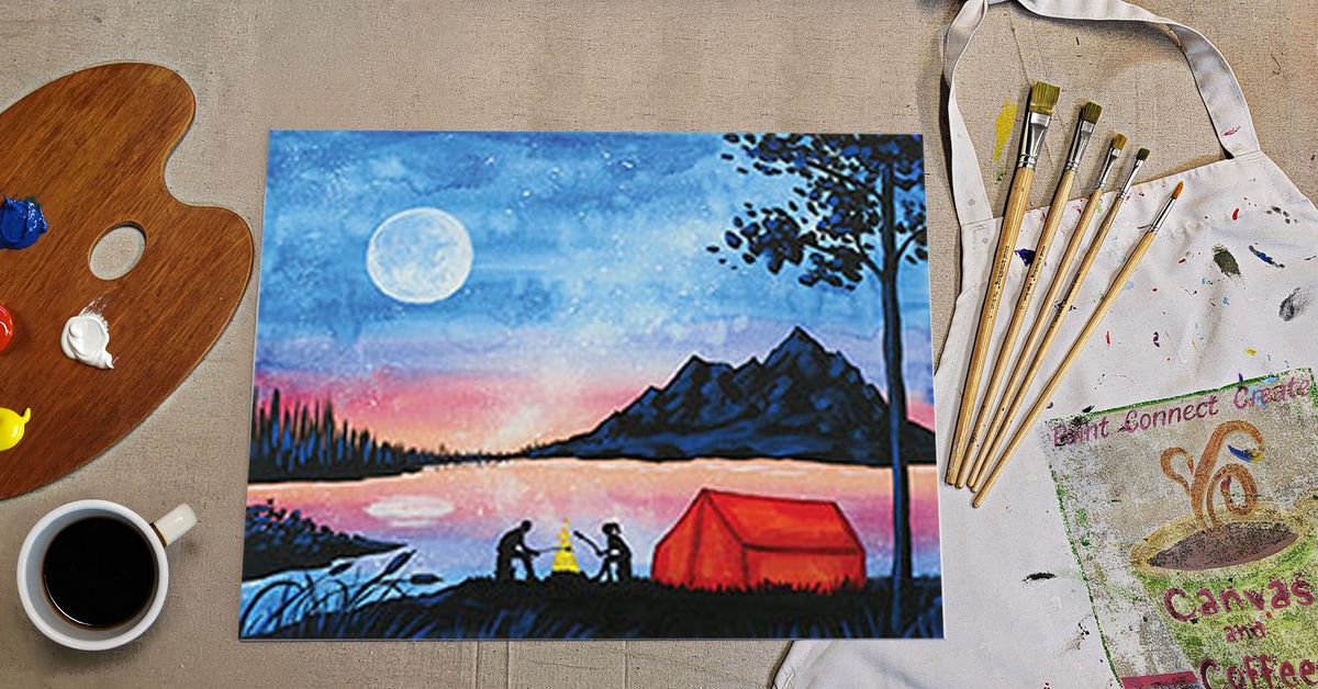 ?\u2615 Paint & Sip Night "MOONLIT CAMPING ADVENTURE"