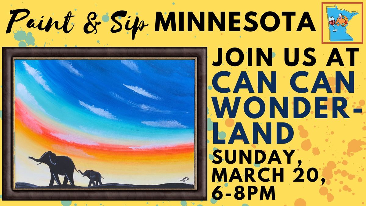 March 20 Paint & Sip at Can Can Wonderland