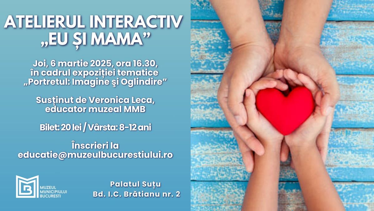 Atelierul interactiv \u201eEu \u0219i Mama\u201d, la Palatul Su\u021bu