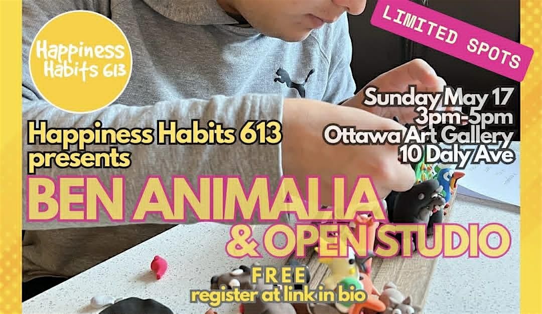 HAPPINESS SUNDAY: Happy Art Animals with Ben Animalia PLUS Open Studio