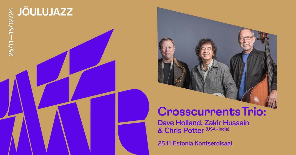 Crosscurrents Trio: Dave Holland, Chris Potter, Eric Harland (USA-UK)