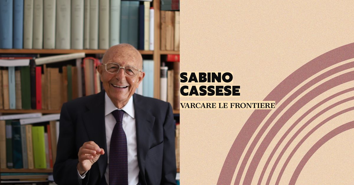 SABINO CASSESE - VARCARE LE FRONTIERE