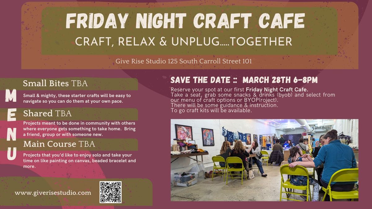 Friday Night Craft Cafe at Give Rise