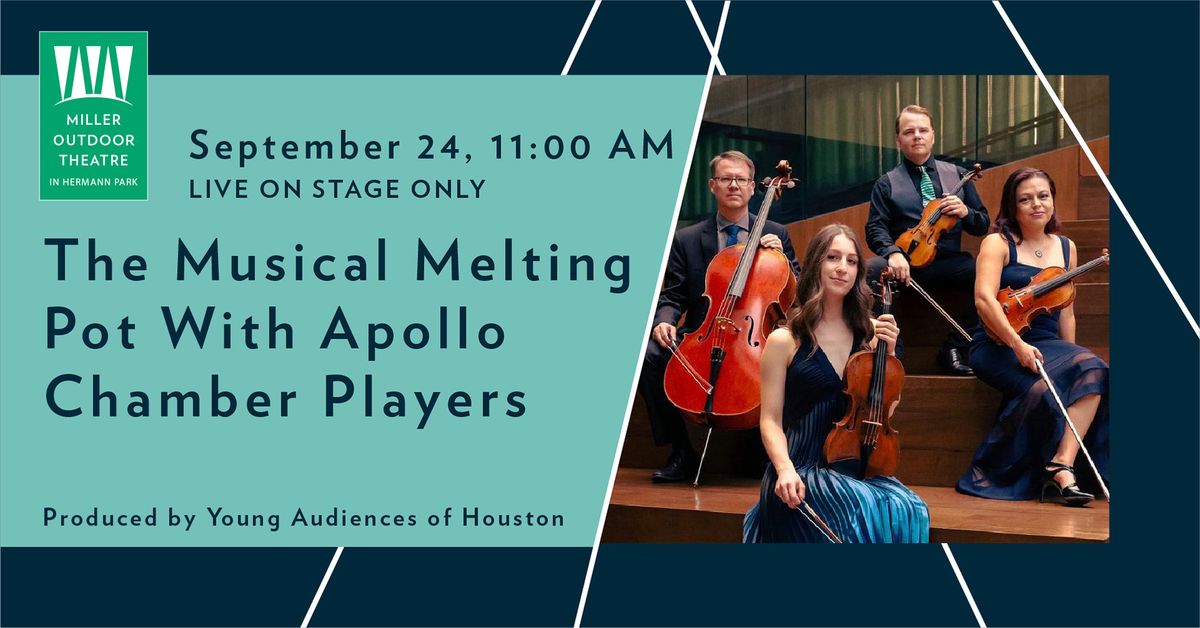 The Musical Melting Pot With Apollo Chamber Players Produced by Young Audiences of Houston