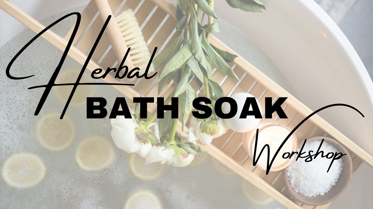 Herbal Bath Soak Workshop